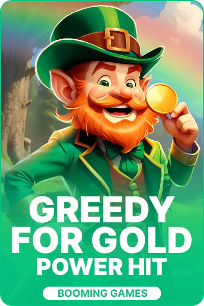 Greedy for Gold Power Hit Greedy for Gold Power Hit