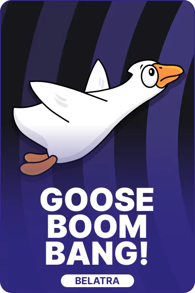 Goose Boom Bang!