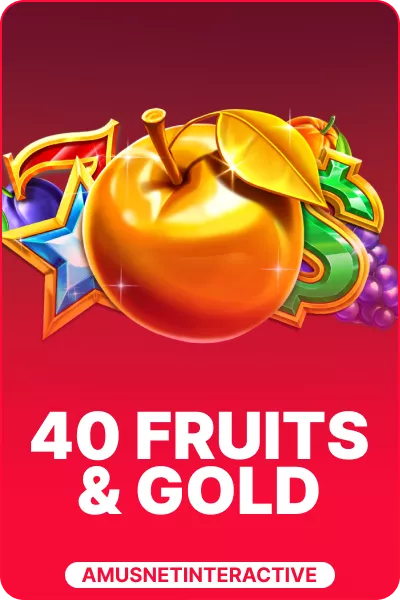 40 Fruits & Gold