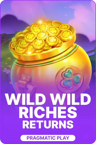 Wild Wild Riches Returns Wild Wild Riches Returns