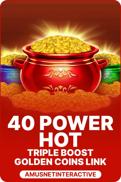 40 Power Hot Triple Boost Golden Coins Link