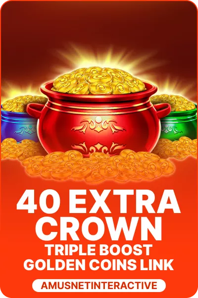 40 Extra Crown Triple Boost Golden Coins Link 40 Extra Crown Triple Boost Golden Coins Link