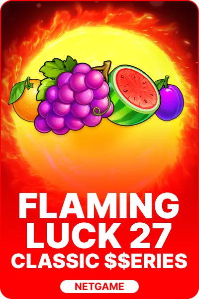 Flaming Luck 27: Classic$$erieS Flaming Luck 27: Classic$$erieS