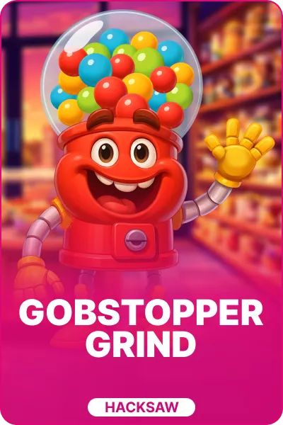 Gobstopper Grind