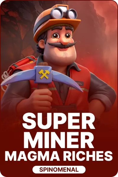 Super Miner - Magma Riches