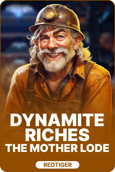 Dynamite Riches The Mother Lode