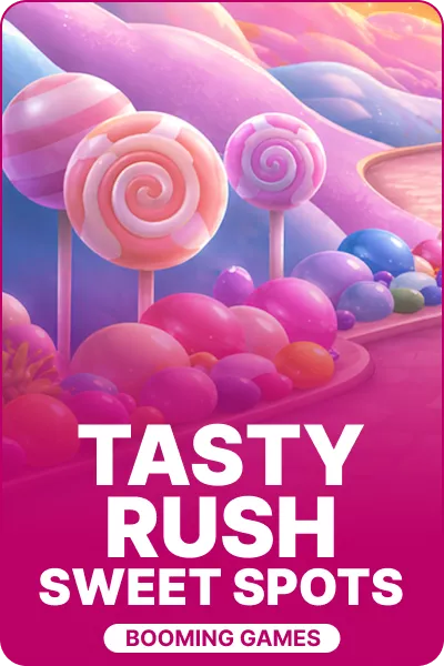 Tasty Rush Sweet Spots