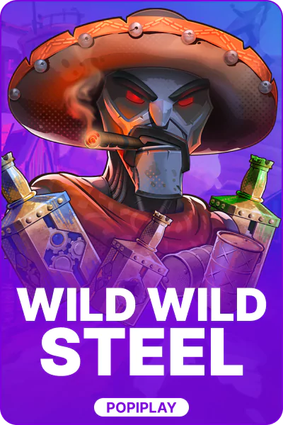 Wild Wild Steel Wild Wild Steel