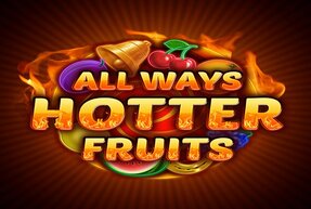 Allways Hotter Fruits