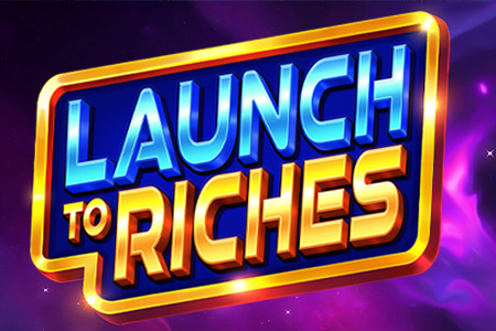 Launch to Riches