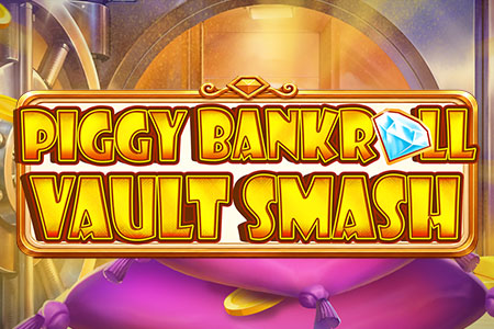 Piggy Bankroll: Vault Smash