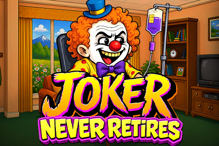 Joker Never Retires