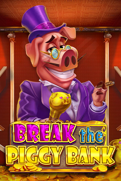 Break the Piggy Bank Break the Piggy Bank