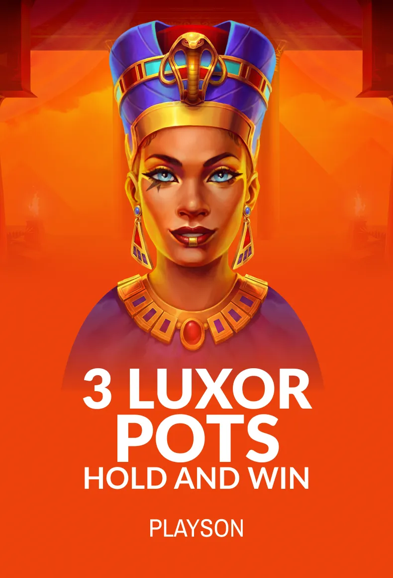 3 Luxor Pots: Hold and Win