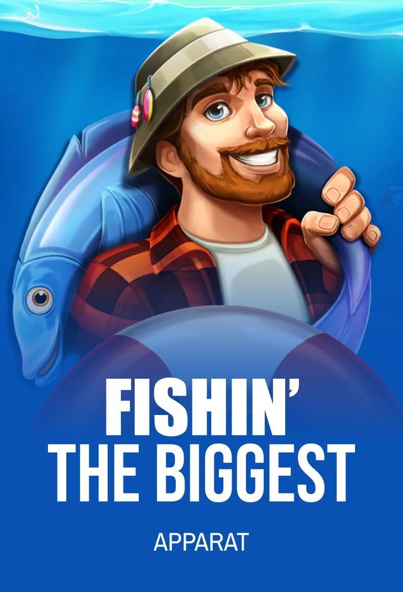Fishin' The Biggest