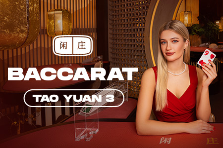 Tao Yuan Baccarat 3