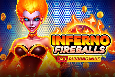 Inferno Fireballs: RUNNING WINS Inferno Fireballs: RUNNING WINS
