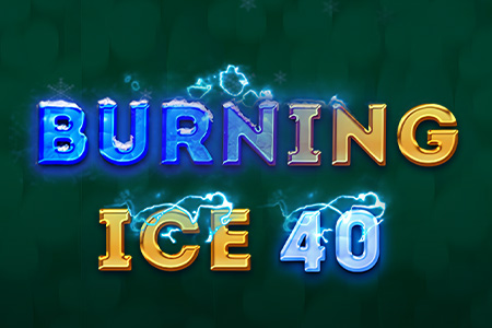 Burning Ice 40 Burning Ice 40