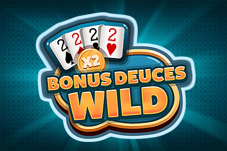 BONUS DEUCES WILD BONUS DEUCES WILD