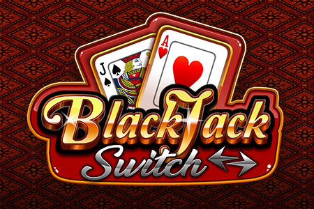 BLACKJACK SWITCH BLACKJACK SWITCH
