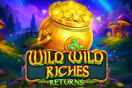 Wild Wild Riches Returns