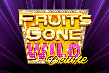 Fruits Gone Wild Deluxe Fruits Gone Wild Deluxe