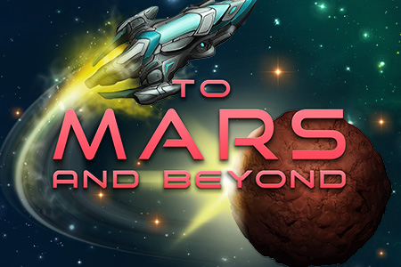 To Mars and Beyond