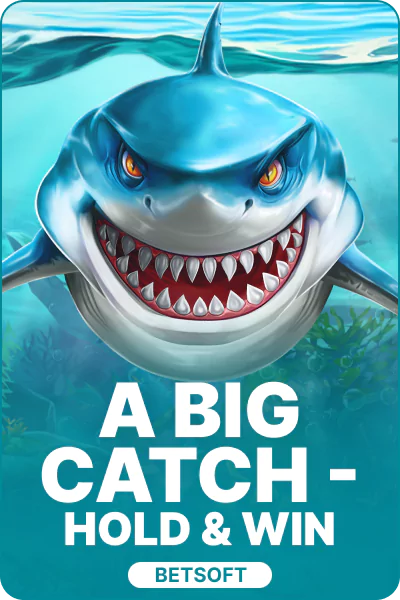 A Big Catch - Hold & Win A Big Catch - Hold & Win