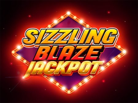 Sizzling Blaze Jackpot Sizzling Blaze Jackpot