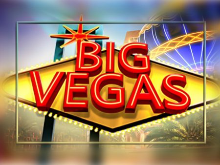 Big Vegas Big Vegas