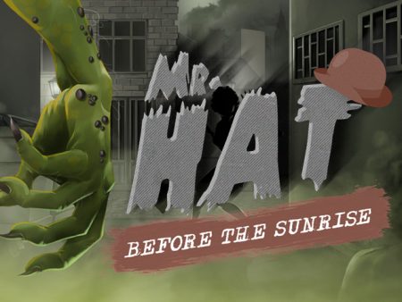 Mr. Hat: Before The Sunrise Mr. Hat: Before The Sunrise