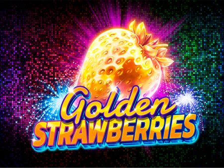 Golden Strawberries Golden Strawberries