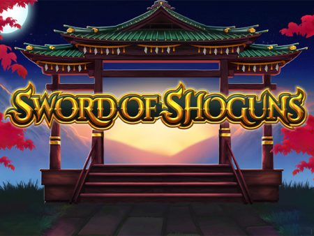 Sword of Shoguns Sword of Shoguns