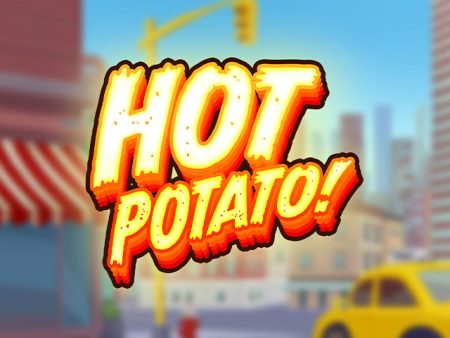 Hot Potato! Hot Potato!