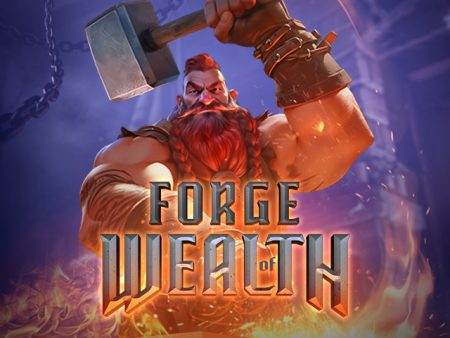 Forge of Wealth Forge of Wealth