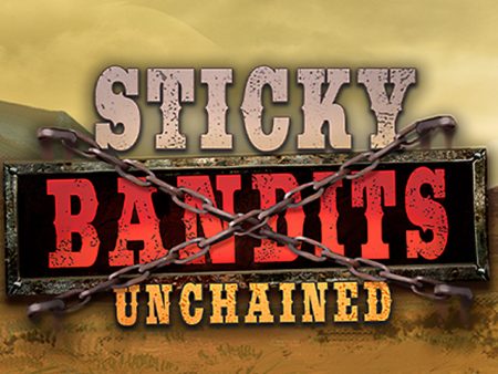 Sticky Bandits Unchained Sticky Bandits Unchained