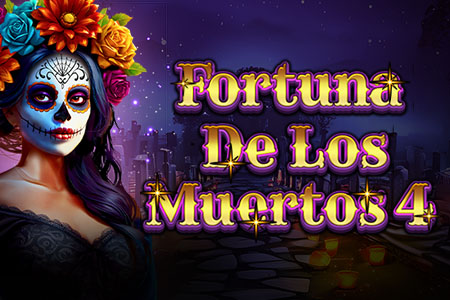 Fortuna De Los Muertos 4 Fortuna De Los Muertos 4