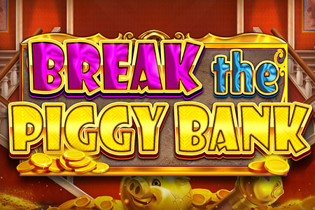 Break the Piggy Bank Break the Piggy Bank