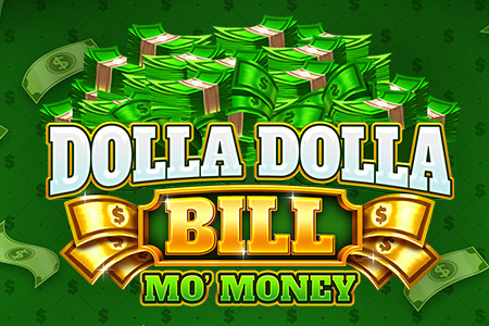 Dolla Dolla Bill Mo Money Dolla Dolla Bill Mo Money