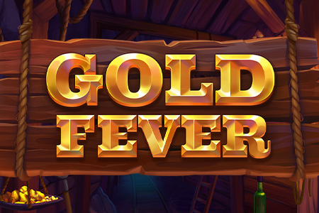 Gold Fever Gold Fever