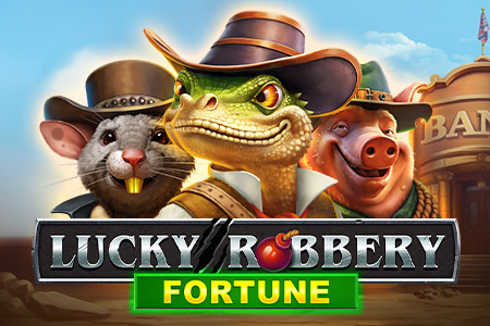 Lucky Robbery Fortune Lucky Robbery Fortune