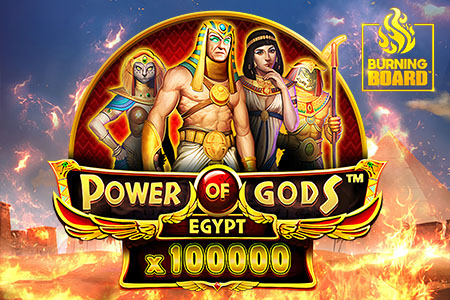 Power of Gods™: Egypt Burning Board™ Power of Gods™: Egypt Burning Board™