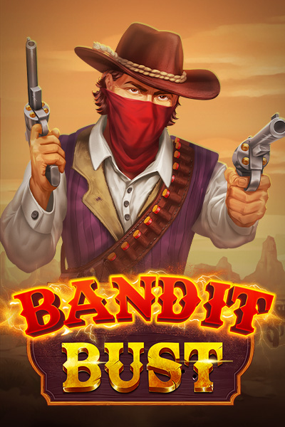 Bandit Bust Bandit Bust