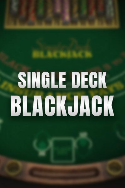 Single Deck Blackjack Single Deck Blackjack