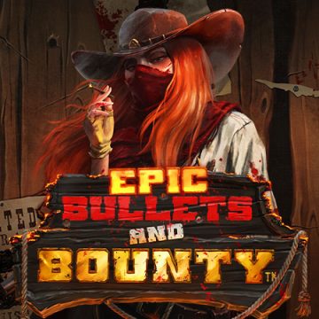 Epic Bullets and Bounty