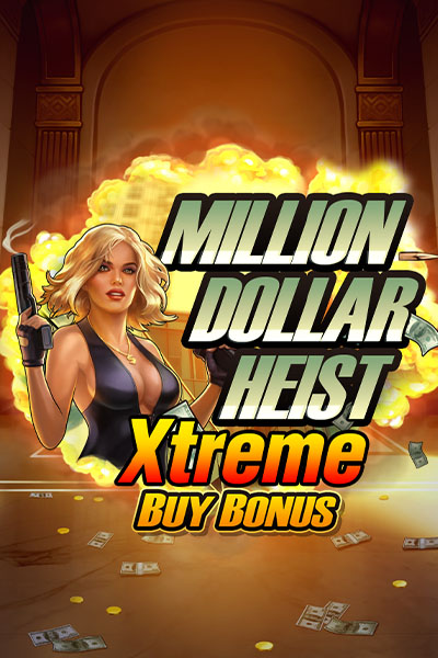 Million Dollar Heist Xtreme Buy Bonus