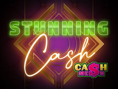 Stunning Cash