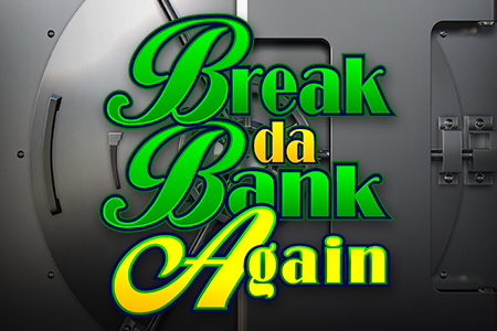 Break Da Bank Again