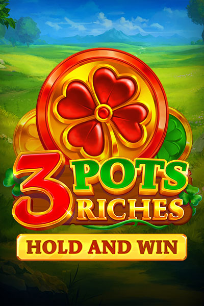 3 Pots Riches: Hold and Win