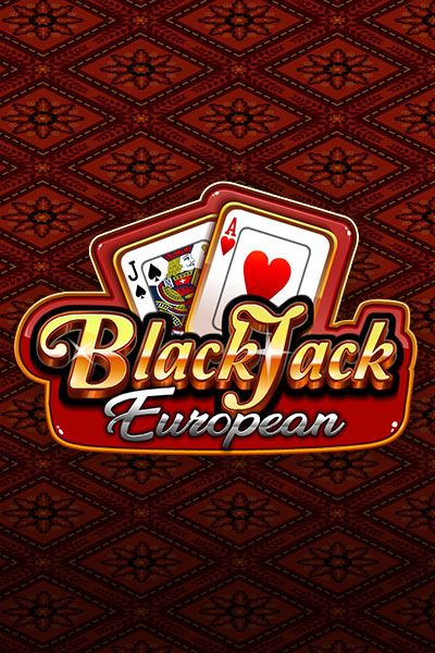 BLACKJACK EUROPEAN BLACKJACK EUROPEAN